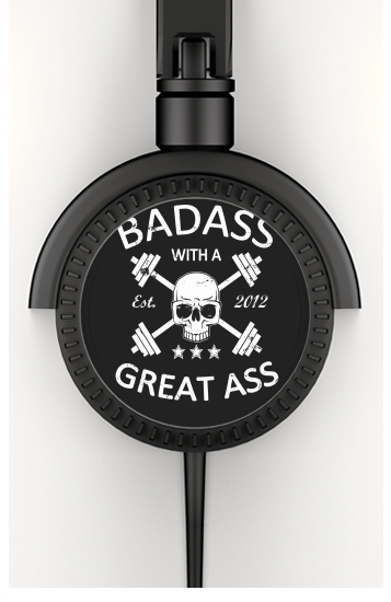  Badass with a great ass voor hoofdtelefoon