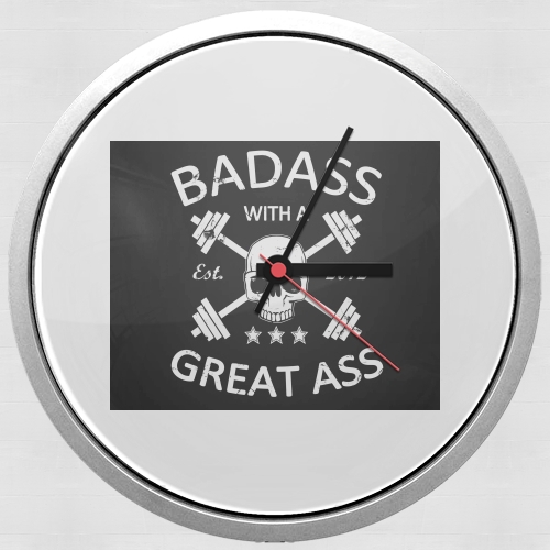  Badass with a great ass voor Wandklok