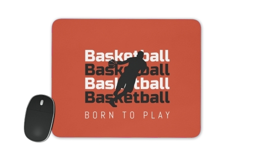  Basketball Born To Play voor Mousepad