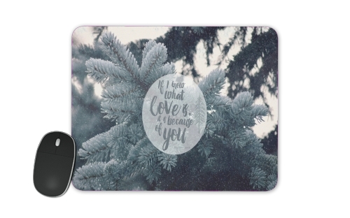  Because of You voor Mousepad