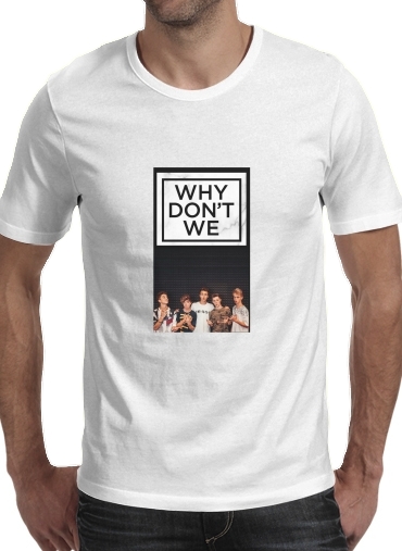 Why dont we voor Mannen T-Shirt