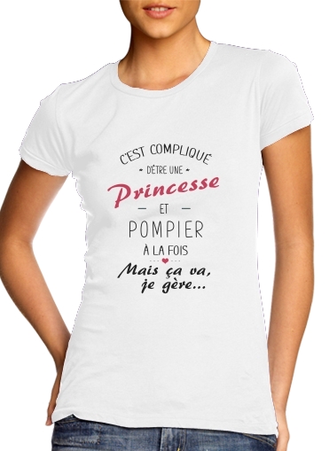  Cest complique detre une princesse et pompier voor Vrouwen T-shirt