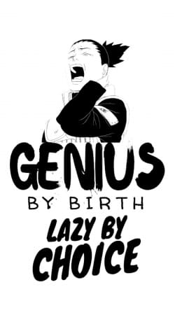 hoesje Genius by birth Lazy by Choice Shikamaru tribute
