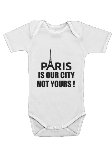  Paris is our city NOT Yours voor Baby short sleeve onesies