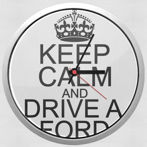  Keep Calm And Drive a Ford voor Wandklok