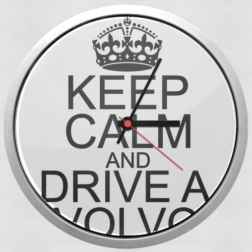  Keep Calm And Drive a Volvo voor Wandklok