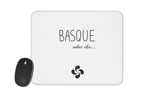  Basque What Else voor Mousepad
