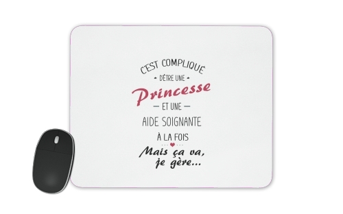  Cest complique detre une princesse et une aide soignante a la fois voor Mousepad