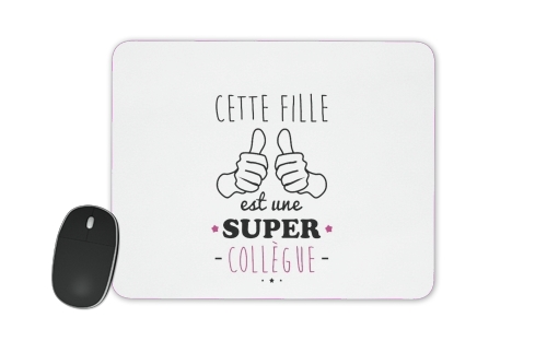  Cette Fille Est Une Super Collegue voor Mousepad
