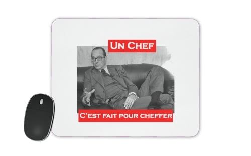  Chirac Un Chef cest fait pour cheffer voor Mousepad