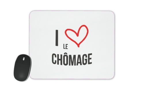  I love chomage voor Mousepad