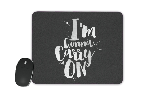  I'm gonna carry on voor Mousepad