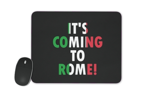  Its coming to Rome voor Mousepad