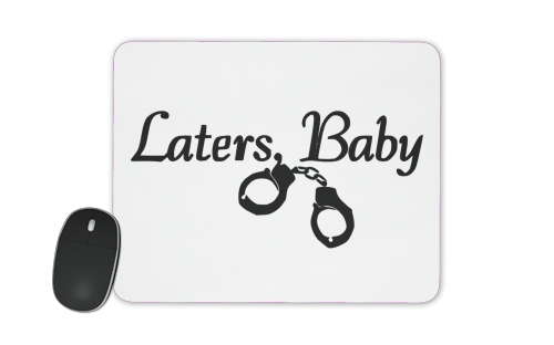  Laters Baby fifty shades of grey voor Mousepad