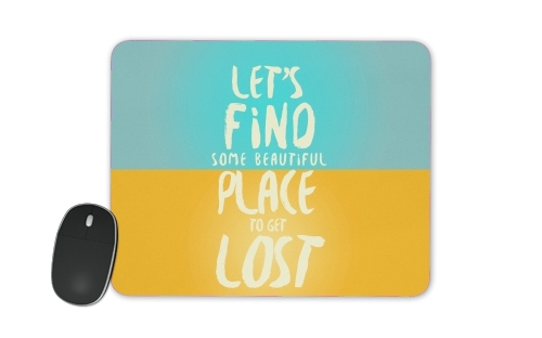  Let's find some beautiful place voor Mousepad