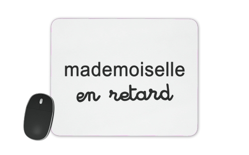  Mademoiselle en retard voor Mousepad