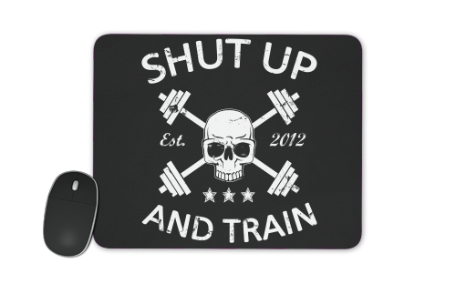  Shut Up and Train voor Mousepad