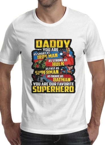  Daddy You are as smart as iron man as strong as Hulk as fast as superman as brave as batman you are my superhero voor Mannen T-Shirt