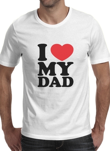  I love my DAD voor Mannen T-Shirt