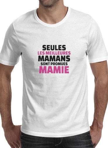  Seules les meilleures mamans sont promues mamie voor Mannen T-Shirt