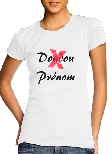  Doudou Respecte mon prenom voor Vrouwen T-shirt