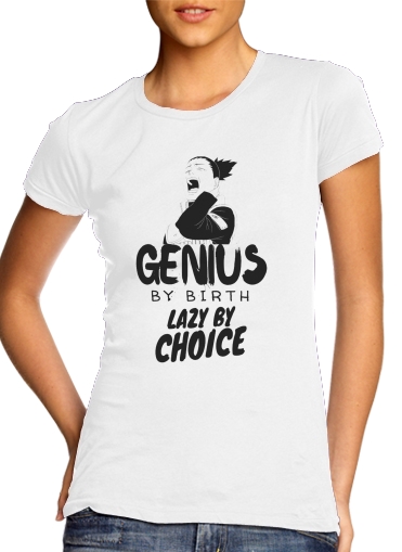  Genius by birth Lazy by Choice Shikamaru tribute voor Vrouwen T-shirt