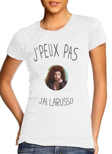 Je peux pas jai Larusso voor Vrouwen T-shirt