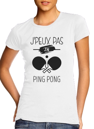  Je peux pas jai ping pong voor Vrouwen T-shirt