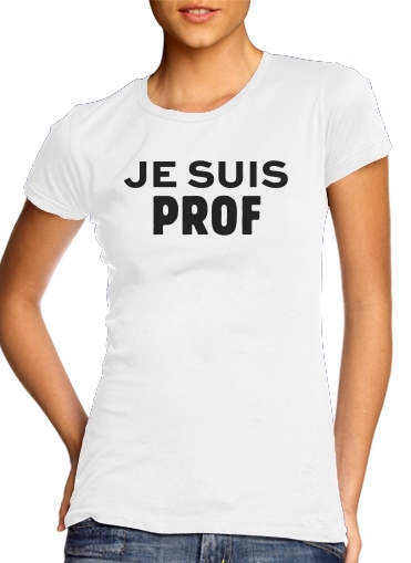  Je suis prof voor Vrouwen T-shirt