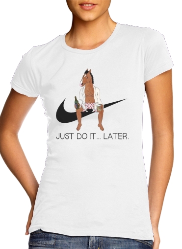  JUST DO IT LATER Bojack Horseman voor Vrouwen T-shirt