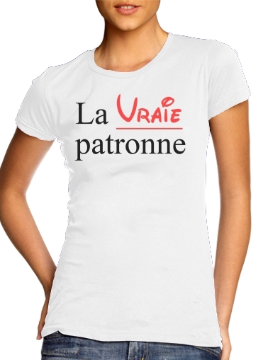  La vraie patronne voor Vrouwen T-shirt
