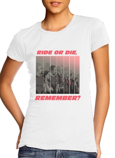  Ride or die, remember? voor Vrouwen T-shirt