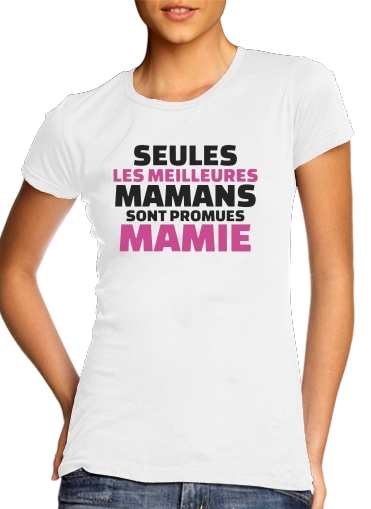  Seules les meilleures mamans sont promues mamie voor Vrouwen T-shirt