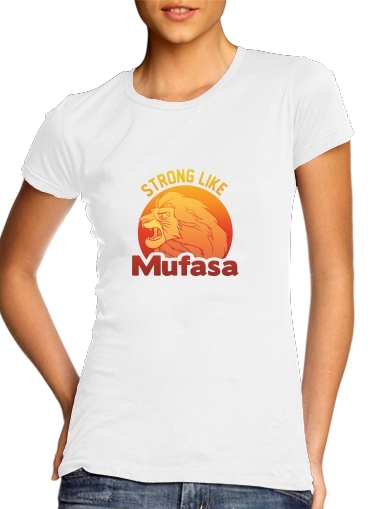  Strong like Mufasa voor Vrouwen T-shirt