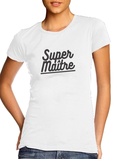  Super maitre voor Vrouwen T-shirt