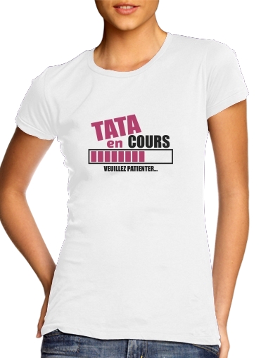  Tata en cours Veuillez patienter voor Vrouwen T-shirt