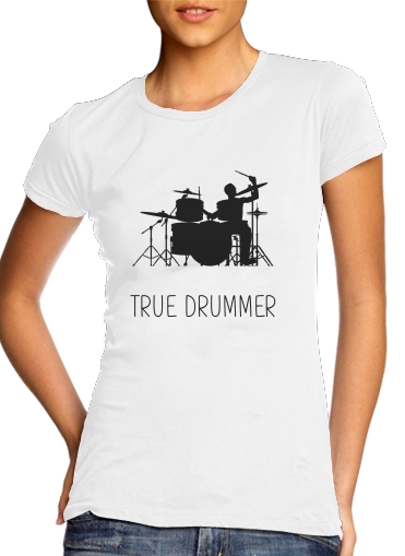  True Drummer voor Vrouwen T-shirt