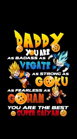 hoesje Daddy you are as badass as Vegeta As strong as Goku as fearless as Gohan You are the best