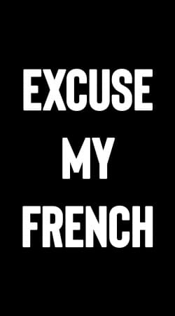 hoesje Excuse my french