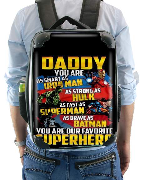  Daddy You are as smart as iron man as strong as Hulk as fast as superman as brave as batman you are my superhero voor Rugzak
