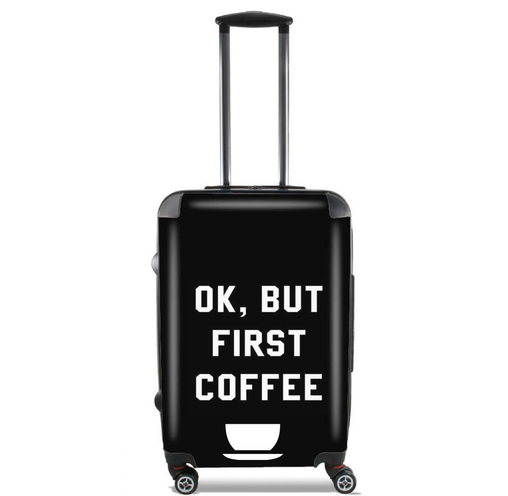  Ok But First Coffee voor Handbagage koffers